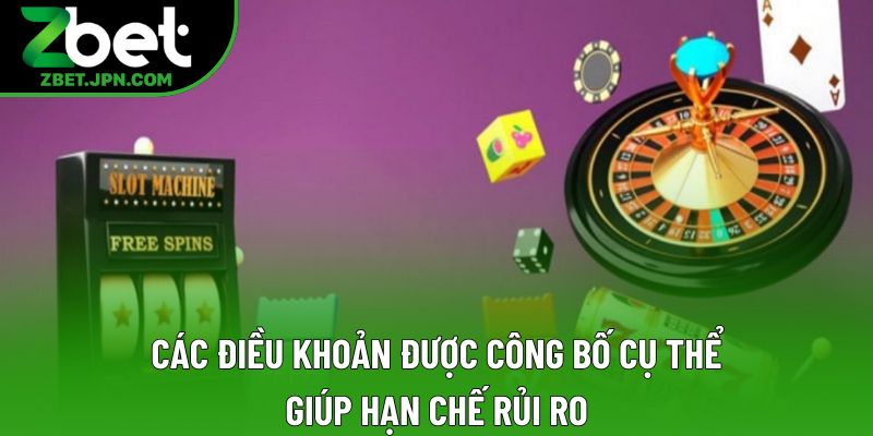 Các điều khoản được công bố cụ thể giúp hạn chế rủi ro Các điều khoản được công bố cụ thể giúp hạn chế rủi ro