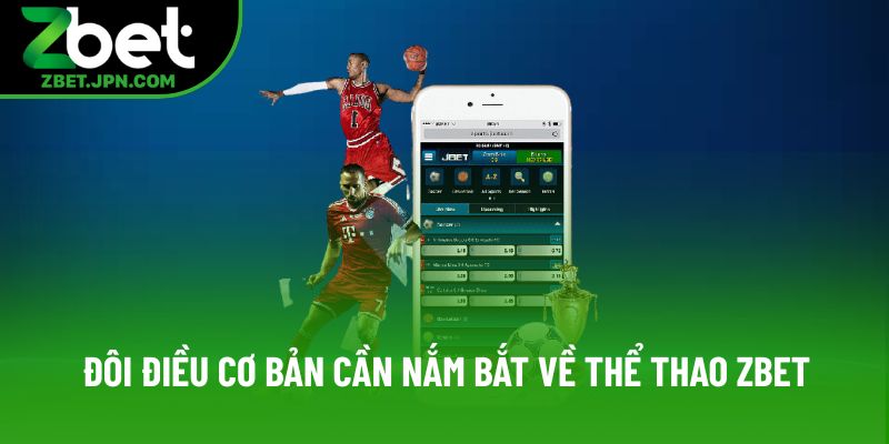 Đôi điều cơ bản cần nắm bắt về thể thao Zbet Đôi điều cơ bản cần nắm bắt về thể thao Zbet