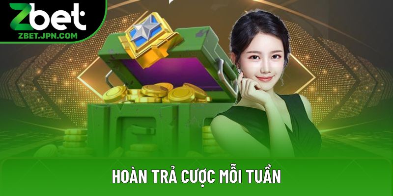 Hoàn trả cược mỗi tuần Hoàn trả cược mỗi tuần
