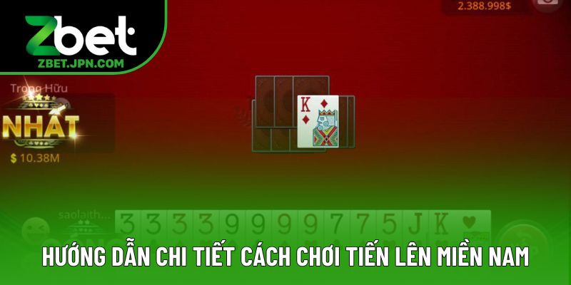 Hướng dẫn chi tiết cách chơi tiến lên miền nam online cho bạn mới Hướng dẫn chi tiết cách chơi tiến lên miền nam online cho bạn mới