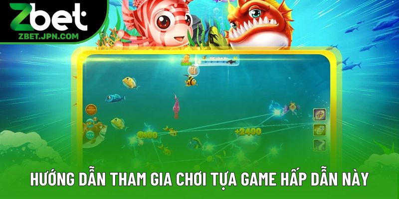 Hướng dẫn tham gia chơi tựa game hấp dẫn này Hướng dẫn tham gia chơi tựa game hấp dẫn này