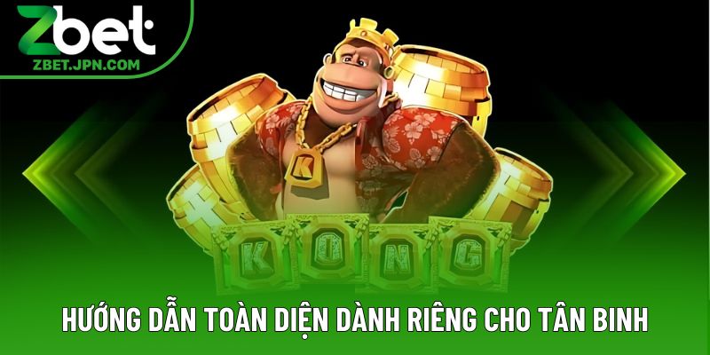 Hướng dẫn toàn diện dành riêng cho tân binh Hướng dẫn toàn diện dành riêng cho tân binh