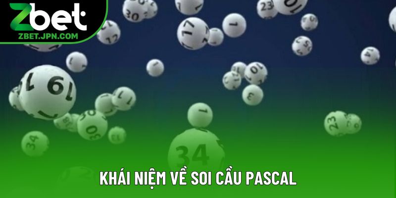 Khái niệm về soi cầu Pascal Khái niệm về soi cầu Pascal
