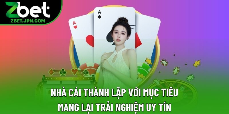 Nhà cái thành lập với mục tiêu mang lại trải nghiệm uy tín Nhà cái thành lập với mục tiêu mang lại trải nghiệm uy tín