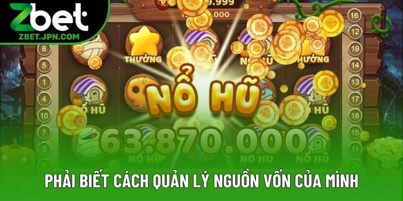 Phải biết cách quản lý nguồn vốn của mình Phải biết cách quản lý nguồn vốn của mình